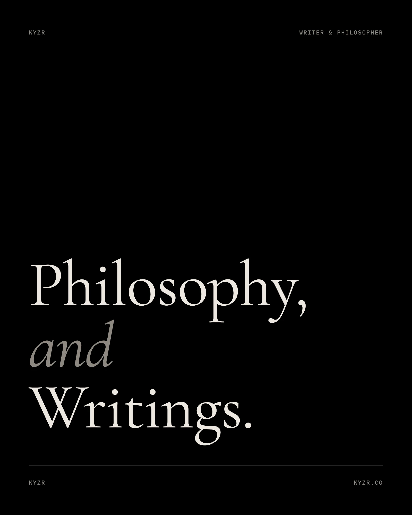 "Philosophy, and Writings." set in a serif, bone on black